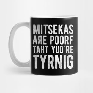 Mistakes Are Proof You're Trying 1 Mug